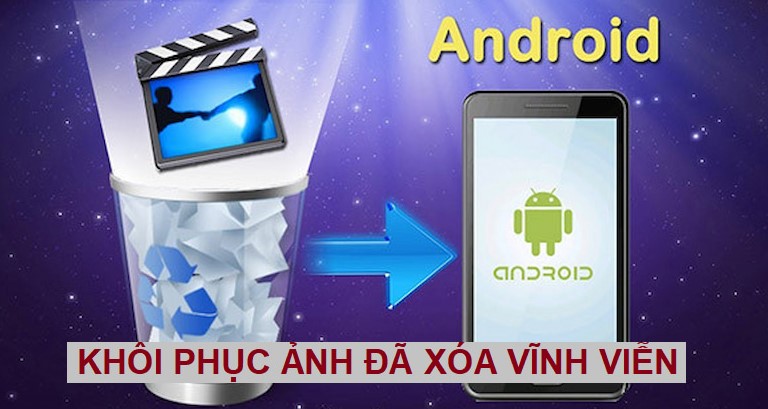 Cách khôi phục video đã xóa vĩnh viễn trên Vsmart, Android