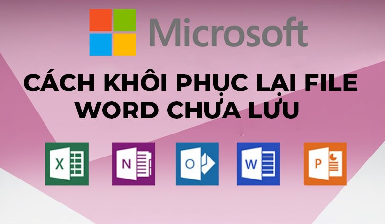 Cách khôi phục tài liệu Word chưa lưu